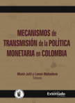 Mecanismos de transmisión de la política monetaria en Colombia 